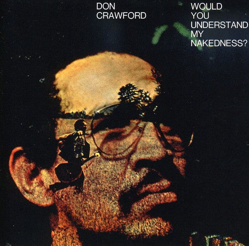 Don Crawford - Would You Understand My Nakedness