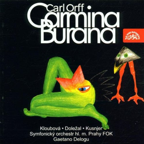 Orff/ Kloubova/ Dolezal/ Kusnjer/ Delogu - Carmina Burana