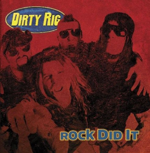 Dirty Rig - Rock Did It