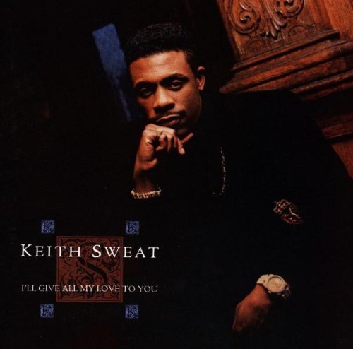 Keith Sweat - I'll Give All My Love to You