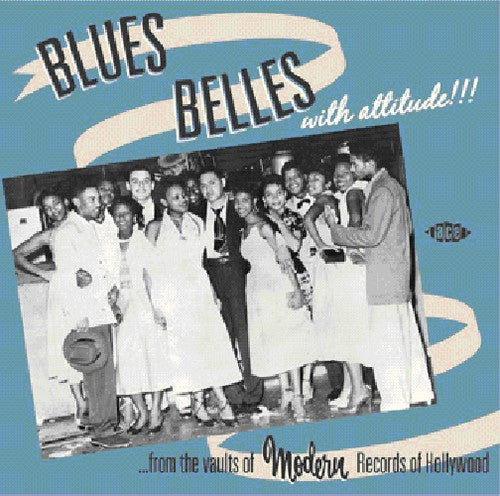 Blue Belles with Attitude From Vaults Modern/ Var - Blue Belles With Attitude! From The Vaults Of Modern Records Of Hollywood