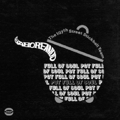 107th Street Stickball Team - Saboreando Pot Full Of Soul + 4 unreleased