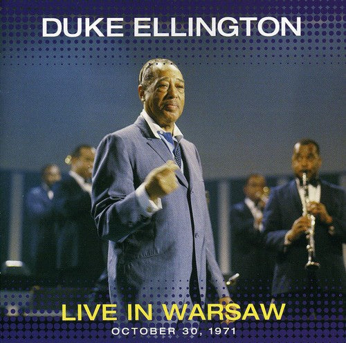Duke Ellington - Live in Warsaw: October 30 1971
