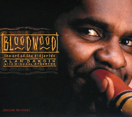 Alan Dargin - Bloodwood: The Art Of The Didjeridu