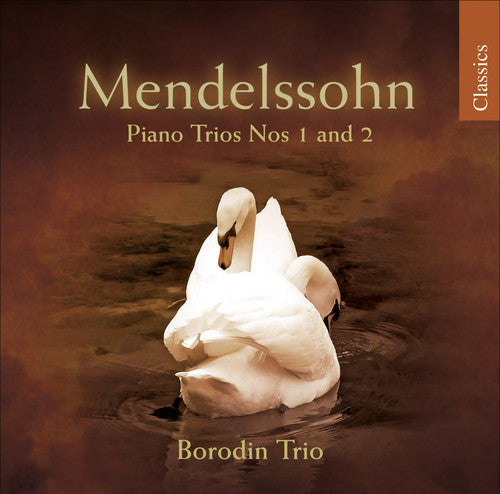 Mendelssohn/ Borodin Trio - Piano Trios
