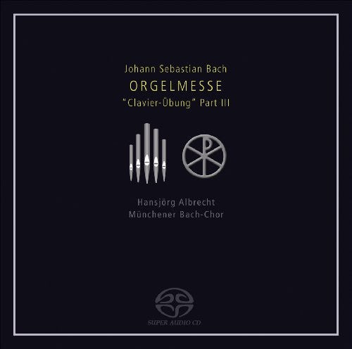 J.S. Bach / Albrecht/ Muchener Bach-Choir/ Bremb - Orgelmesse Clavier-Ubung 3