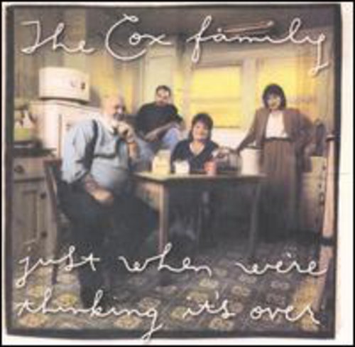 The Cox Family - Just When You're Thinking Its Over