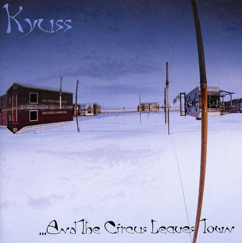 Kyuss - And the Circus Leaves Town