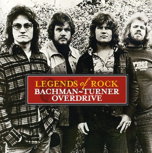 Bachman Turner Overdrive - Legends of Rock