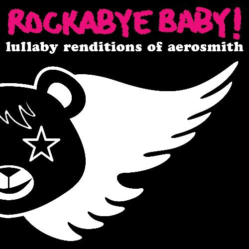 Rockabye Baby! - Lullaby Renditions of Aerosmith