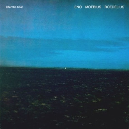 Eno/ Moebius/ Roedelius - After the Heat