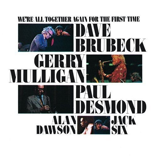 Dave Brubeck / Gerry Mulligan / Paul Desmond - We're All Together Again for the First Time