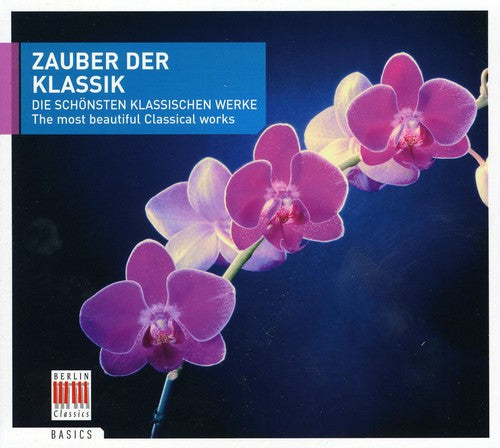 Magic of Classical: Most Beautiful Classical Works - Magic of Classical: Most Beautiful Classical Works
