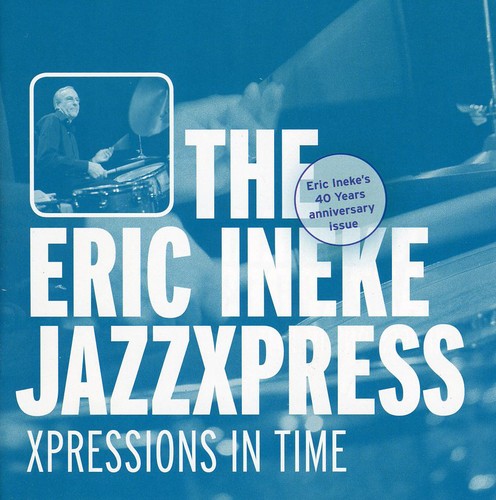 Eric Ineke Jazzxpress - Expressions in Time