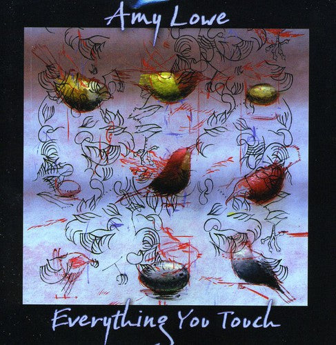 Amy Lowe - Everything You Touch