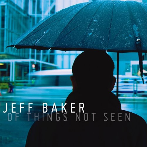 Jeff Baker - Of Things Not Seen