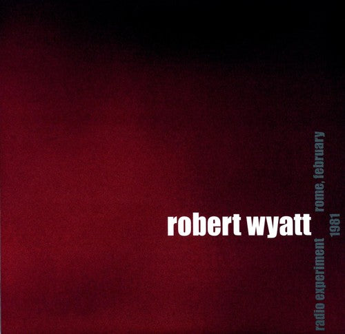 Robert Wyatt - Radio Experiment Rome, February 1981