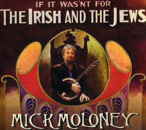 Mick Moloney - If It Wasn't For The Irish and The Jews