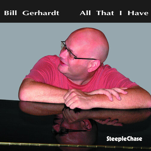 Bill Gerhardt - All That I Have