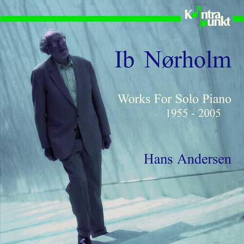 Hans Andersen - Works for Solo Piano 1955-2005: Ib Norholm