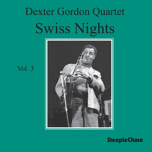 Dexter Gordon - Swiss Nights Vol.3