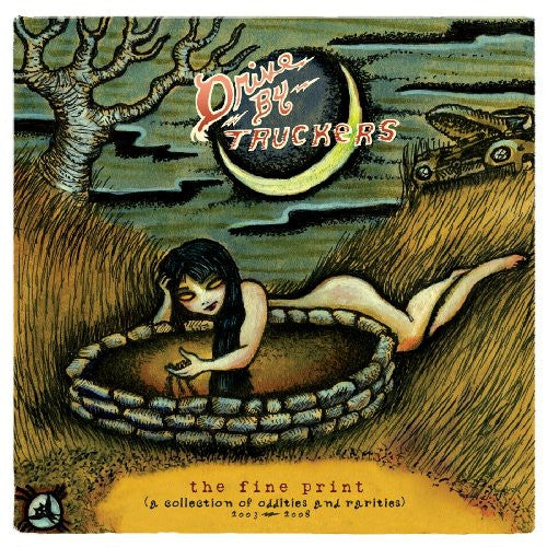 Drive-By Truckers - Fine Print [A Collection Of Oddities and Rarities 2003-2008]
