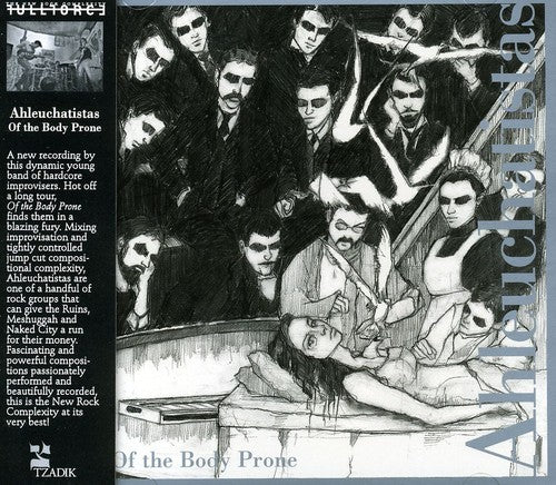 Ahleuchatistas - Of the Body Prone