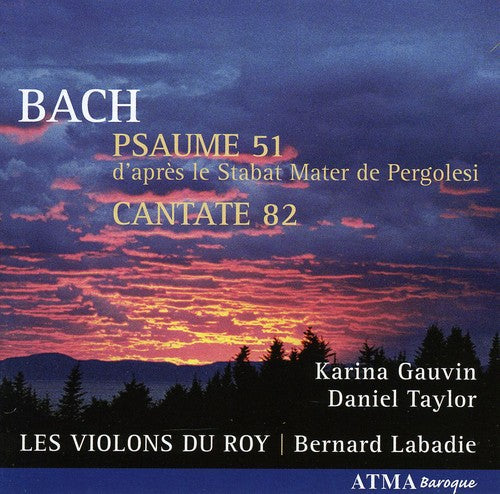 J.S. Bach / Gauvin/ Il Violons Du Roy/ Labadie - Psaume 51 / Cantate 82