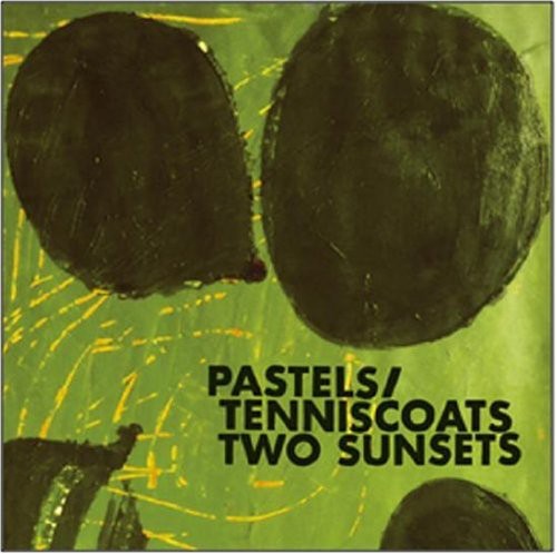 Pastels/ Tenniscoats - Two Sunsets