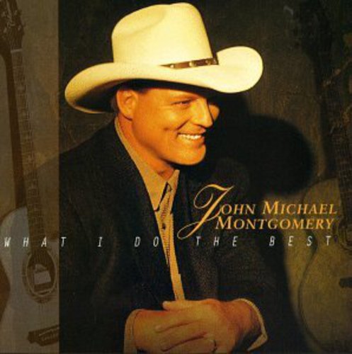 John Michael Montgomery - What I Do the Best