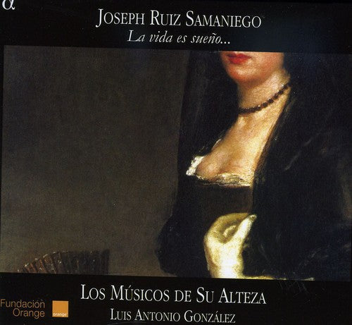 Samaniego/ Los Musicos De Su Alteza/ Gonzalez - A Vida Es Sueno