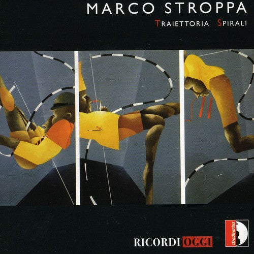 Stroppa/ Arditti String Quartet/ Mainard - Traiettoria / Spirali