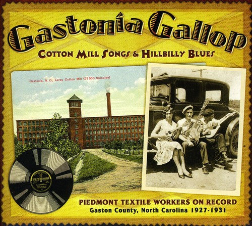 Gastonia Gallop: Cotton Mill Songs &/ Various - Gastonia Gallop: Cotton Mill Songs and Hillbilly Blues