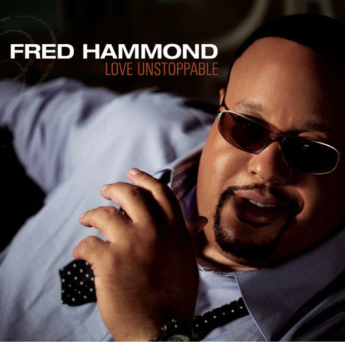 Fred Hammond - Love Unstoppable