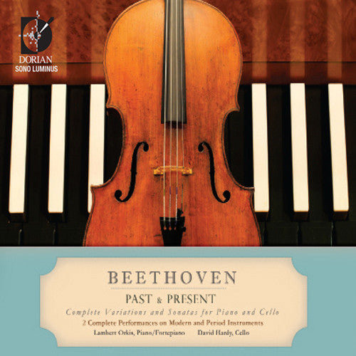 Beethoven/ Orkis/ Hardy - Past & Present: Complete Performances on Modern
