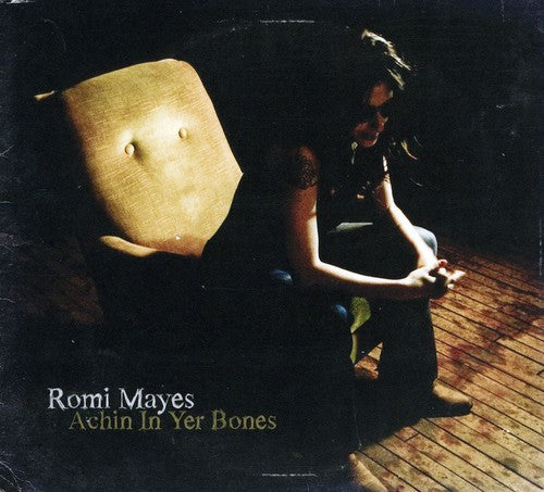 Romi Mayes - Achin in Yer Bones