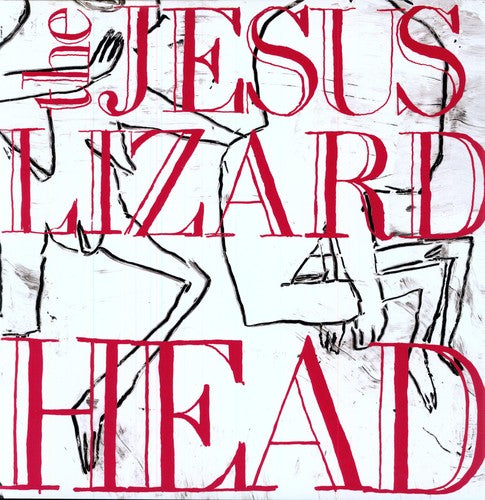 The Jesus Lizard - Head [Remastered] [Deluxe Edition] [Bonus Tracks] [Digipak]