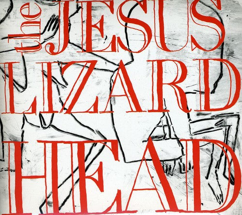 The Jesus Lizard - Head [Remastered] [Deluxe Edition] [Bonus Tracks] [Digipak]