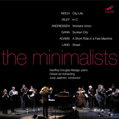 Steve Reich / Andriessen/ Gann/ Jaatinen - Minimalists