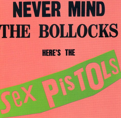 The Sex Pistols - Never Mind the Bollocks