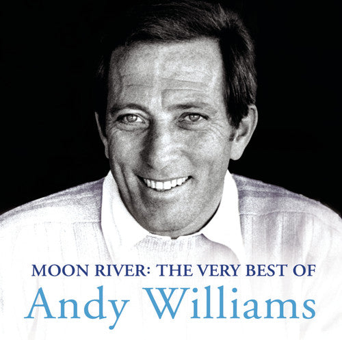 Andy Williams - Moon River: The Very Best of Andy Williams