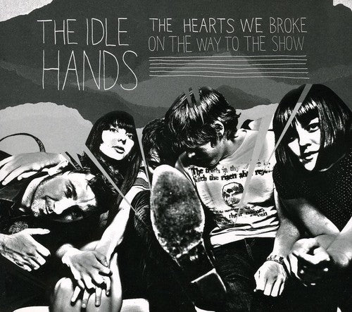 Idle Hands - The Hearts We Broke On The Way To The Show