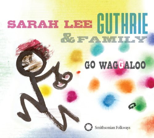Sarah Lee Guthrie - Go Waggaloo