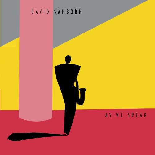 David Sanborn - As We Speak