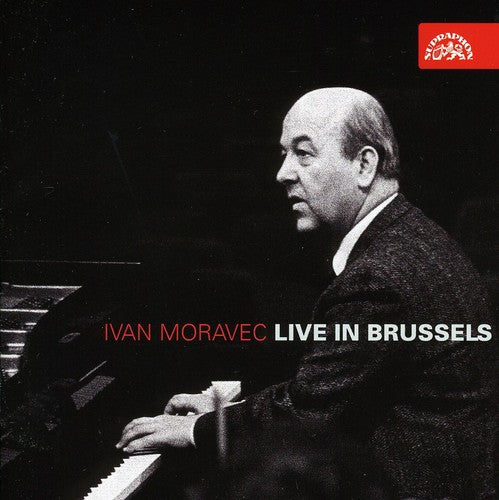 Ivan Moravec / Beethoven/ Brahms/ Chopin - Live in Brussels