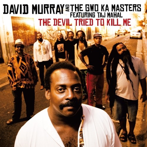 David Murray - The Devil Tried To Kill Me