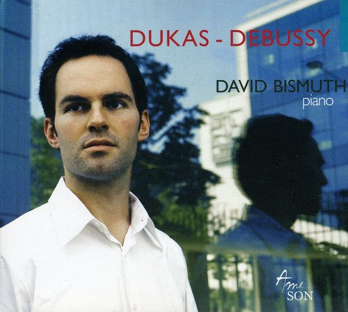 Dukas/ David Bismuth - Piano Sonatas