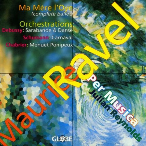 Ravel/ Debussy/ Schumann/ Chabrier/ Reynolds - Ma Mere L'oye