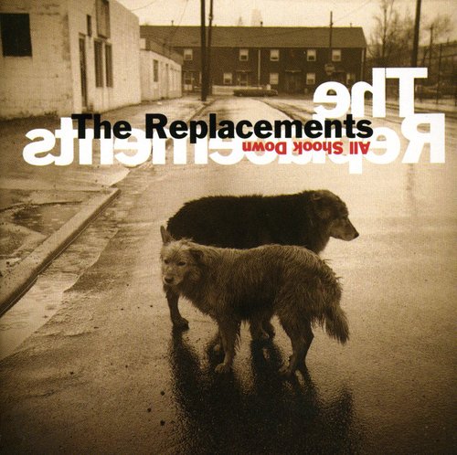 The Replacements - All Shook Down