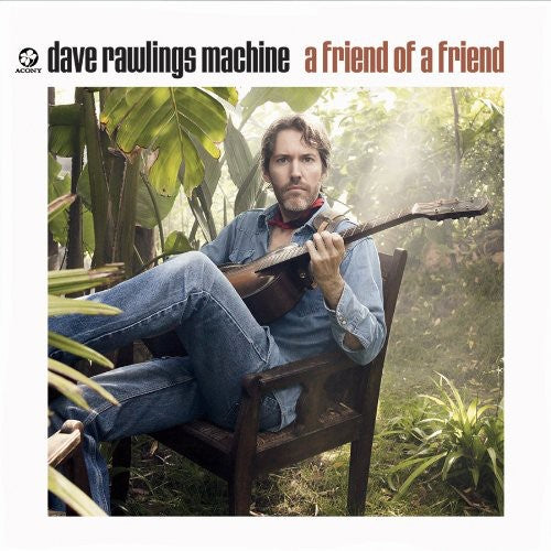 Dave Rawlings - A Friend Of A Friend